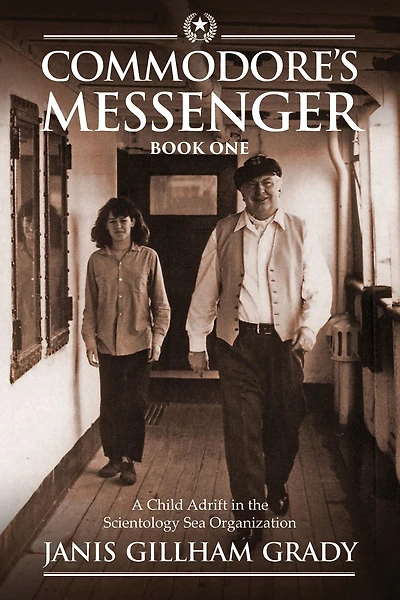 Commodore's Messenger: A Child Adrift the Scientology Sea Organization