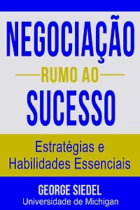 Negociação Rumo ao Sucesso: Estratégias e Habilidades Essenciais