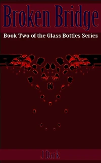Broken Bridge (Book Two of the Glass Bottles Series)