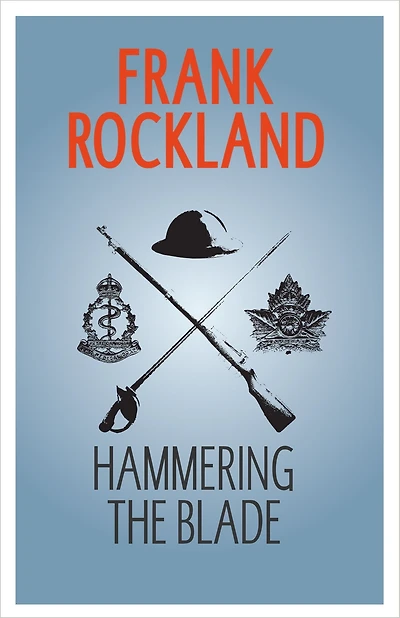 Hammering the Blade (The Canadian Expeditionary Force, #2)