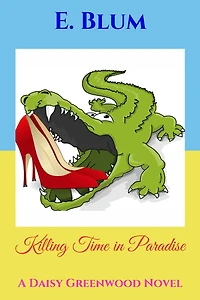 Killing Time in Paradise: A Daisy Greenwood Novel