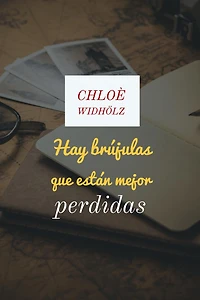 Hay brújulas que están mejor perdidas.