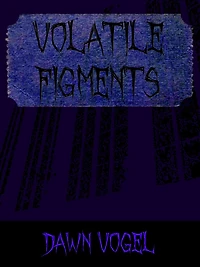 Volatile Figments
