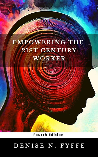 Empowering the 21st Century Worker (Career Development Book Series, #6)