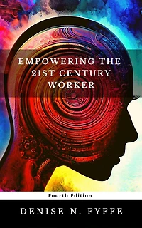 Empowering the 21st Century Worker (Career Development Book Series, #6)