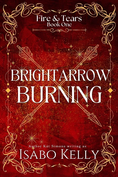 Brightarrow Burning (Fire and Tears, #1)