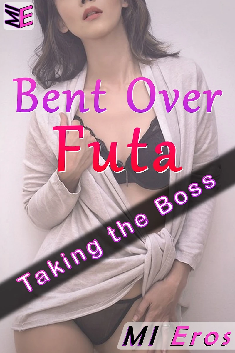 Bent Over Futa: Taking the Boss