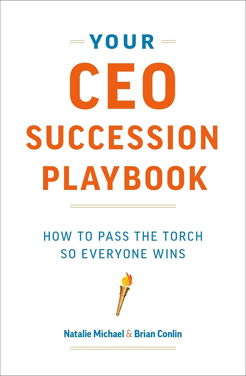 Your CEO Succession Playbook: How to Pass the Torch So Everyone Wins
