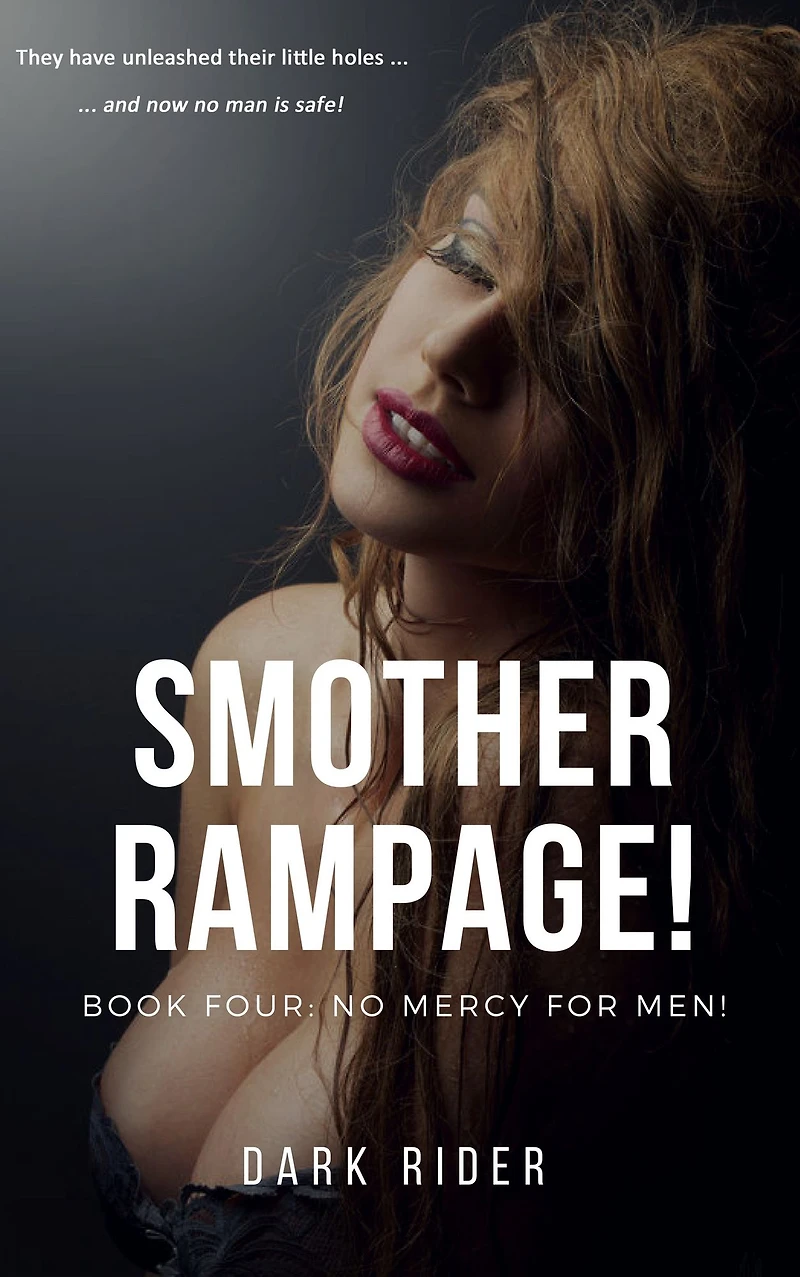 Smother Rampage!: Book Four: No Mercy for Men!