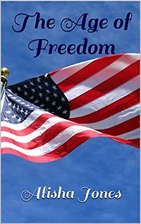 The Age of Freedom (Through the Ages, #2)