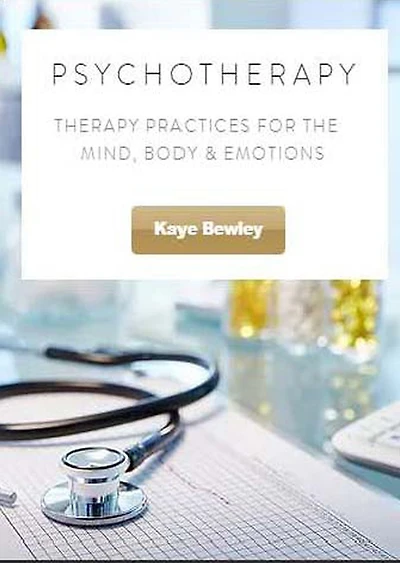 Psycho Therapy: Therapy Practices for the Mind, Body and Emotions