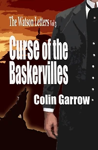 the Watson Letters Volume 3: Curse of Baskervilles