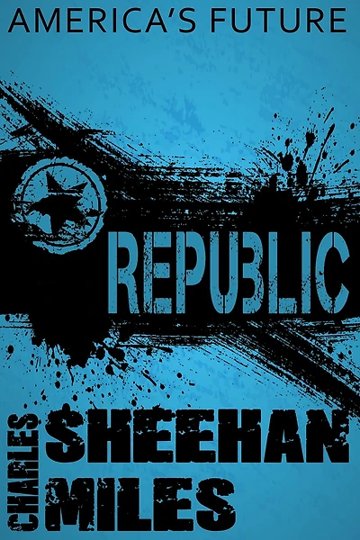 Republic: A Novel of America's Future