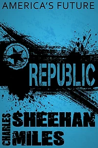 Republic: A Novel of America's Future