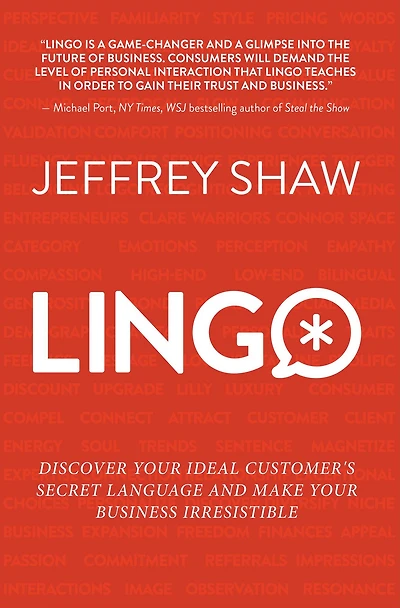 Lingo: Discover Your Ideal Customer's Secret Language and Make Business Irresistible