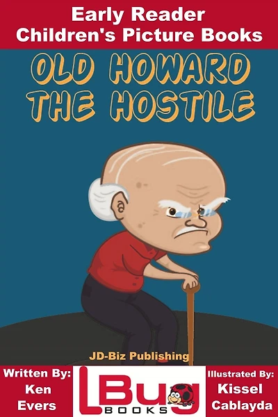 Old Howard the Hostile: Early Reader - Children's Picture Books