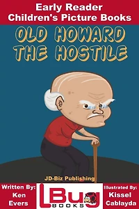Old Howard the Hostile: Early Reader - Children's Picture Books