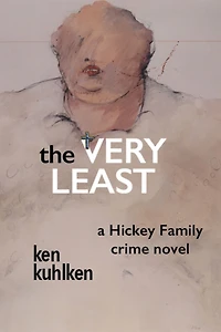 The Very Least (Hickey Family Crime Novels, #9)