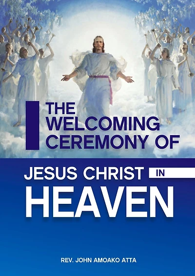 The Welcoming Ceremomy Of Jesus Christ In Heaven