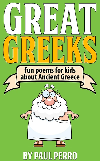 Great Greeks: Fun Poems for Kids about Ancient Greece