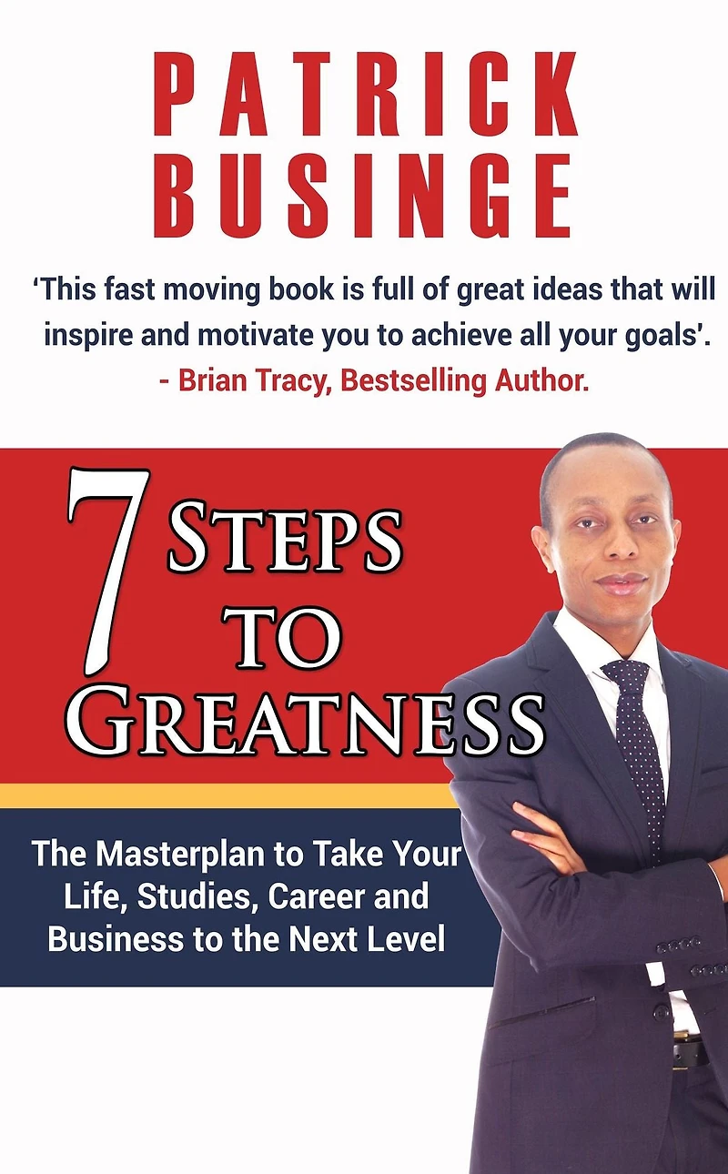 7 Steps to Greatness: the Masterplan Take Your Life, Studies, Career and Business Next Level