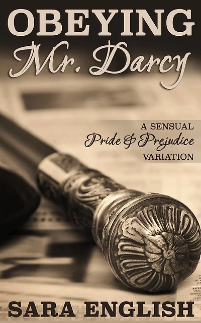 Obeying Mr. Darcy: A Pride and Prejudice Intimate Novella (Master Darcy, #1)
