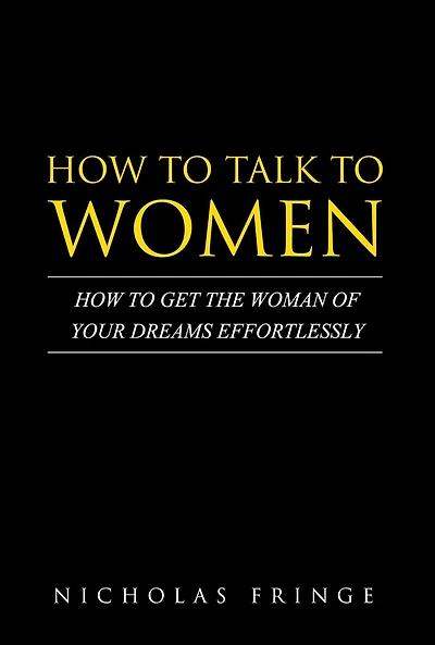 How to Talk to Women (Relationships and Dating, #1)