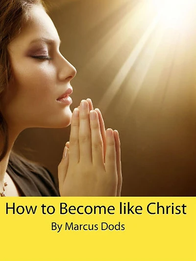 How to Become Like Christ