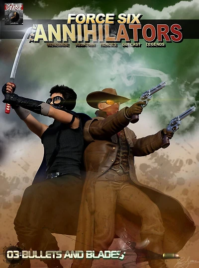 Force Six The Annihilators 03 Bullets and Blades (Force Six, The Annihilators, #3)