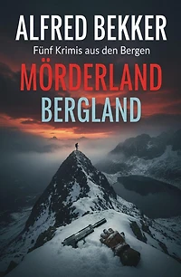 Fünf Krimis aus den Bergen: Mörderland, Bergland