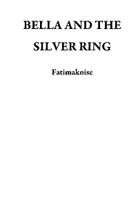 BELLA AND THE SILVER RING