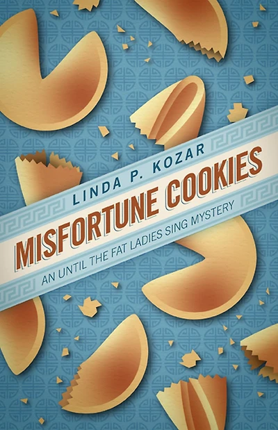 Misfortune Cookies (Until The Fat Ladies Sing, #1)