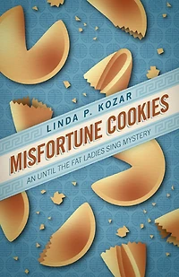 Misfortune Cookies (Until The Fat Ladies Sing, #1)