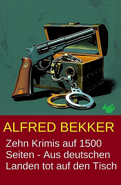 Zehn Krimis auf 1500 Seiten - Aus deutschen Landen tot auf den Tisch