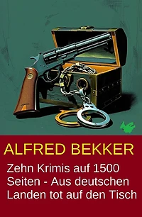 Zehn Krimis auf 1500 Seiten - Aus deutschen Landen tot auf den Tisch