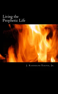 Living the Prophetic Life