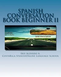 Spanish Conversation Book For Beginners II (Spanish Books, #2)