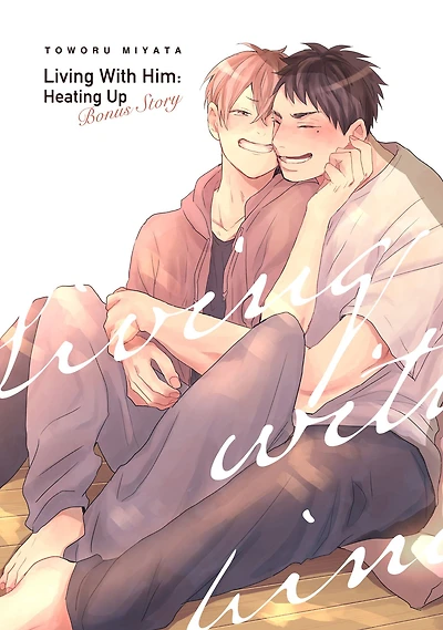 Living With Him: Heating Up [Bonus Story]: Volume 1