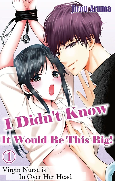 I DIDN'T KNOW IT WOULD BE THIS BIG! VIRGIN NURSE IS IN OVER HER HEAD : Chapter 1