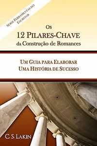 Os 12 Pilares-Chave da Construção de Romances: Um Guia para Construir uma História de Sucesso