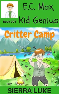 Critter Camp (E.C. Max, Kid Genius, #1)