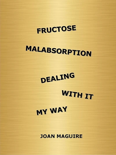 Fructose Malabsorption Dealing With It My Way