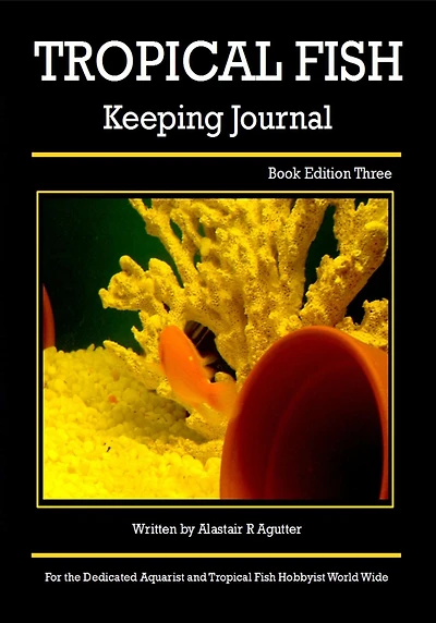 The Tropical Fish Keeping Journal Book Edition Three (Tropical Fish Keeping Journals, #3)