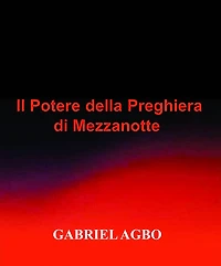 Il Potere Della Preghiera Di Mezzanotte