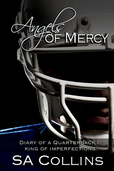 Angels of Mercy - Diary a Quarterback Part I: King Imperfections