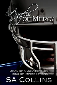 Angels of Mercy - Diary a Quarterback Part I: King Imperfections