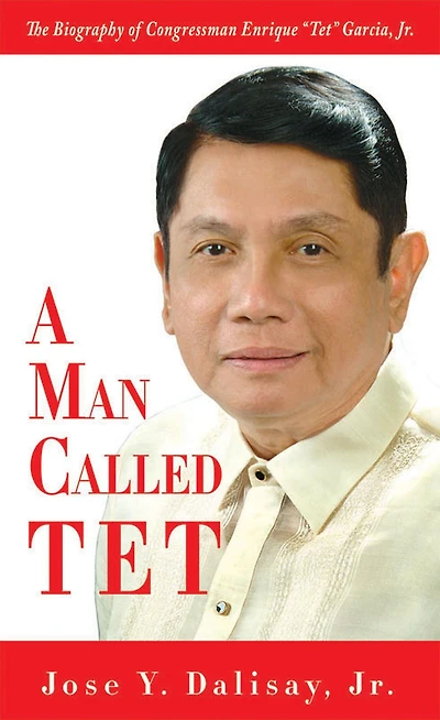 A Man Called Tet: The Biography of Congressman Enrique "Tet" Garcia, Jr.