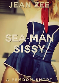 Sea-man Sissy - A Femdom Short