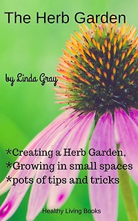 The Herb Garden (Herbs at Home)