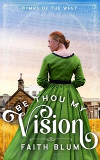 Be Thou My Vision (Hymns of the West, #2)